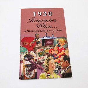 1930 Remember When A Nostalgic Look Back In Time 2004